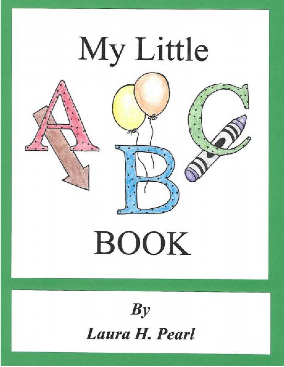 My Little ABC Book - By Laura H. Pearl | Book 823284