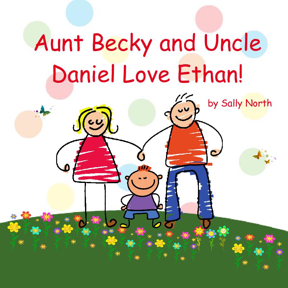 Aunt Becky and Uncle Daniel Love Ethan! Book 734258 | Front Cover