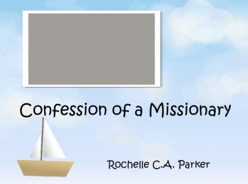 Confession of a Missionary Rochelle Travels