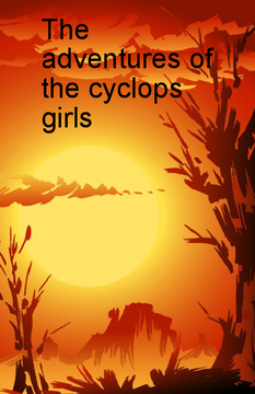 The adventures of the cyclops girls