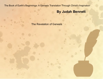 The Book of Earth's Beginnings: A Genesis Translation Through Christ's Inspiration